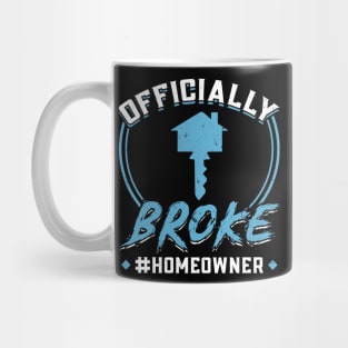 Officially Broke - New Homeowner Mug